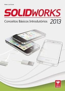 Imagem de SOLIDWORKS 2013 - CONCEITOS BASICOS INTRODUTORIOS