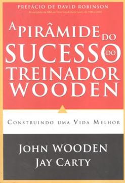 Imagem de PIRAMIDE DO SUCESSO DO TREINADOR WOODEN, A