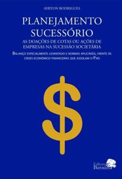 Imagem de PLANEJAMENTO SUCESSORIO - AS DOACOES DE COTAS OU ACOES DE EMPRESAS NA SUCESSAO SOCIETARIA