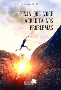 Imagem de FINJA QUE VOCE ACREDITA NOS PROBLEMAS