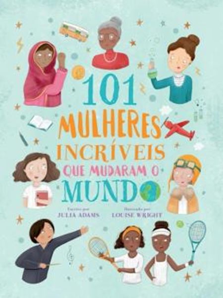 Picture of 101 MULHERES INCRIVEIS QUE  O MUDARAM O MUNDO