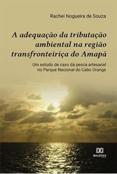 Imagem de ADEQUACAO DA TRIBUTACAO AMBIENTAL NA REGIAO TRANSFRONTEIRICA DO AMAPA, A