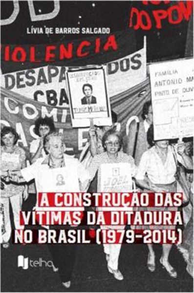 Picture of A CONSTRUCAO DAS VITIMAS DA DITADURA NO BRASIL 1979-2014