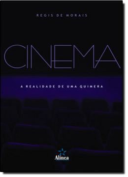 Imagem de CINEMA: A REALIDADE DE UMA QUIMERA