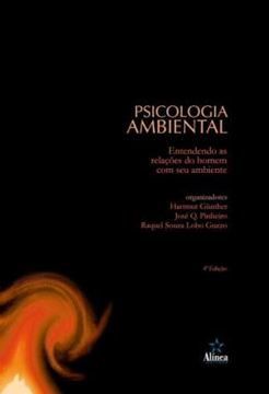 Imagem de PSICOLOGIA AMBIENTAL - ENTENDENDO AS RELACOES DO HOMEM COM SEU AMBIENTE - 4ª ED