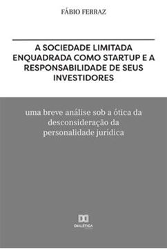 Imagem de SOCIEDADE LIMITADA ENQUADRADA COMO STARTUP E A RESPONSABILIDADE DE SEUS INVESTIDORES, A