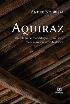 Imagem de AQUIRAZ - UM PLANO DE REABILITACAO URBANISTICA PARA A AREA CENTRAL HISTORICA