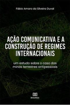 Imagem de ACAO COMUNICATIVA E A CONSTRUCAO DE REGIMES INTERNACIONAIS
