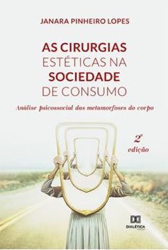 Imagem de CIRURGIAS ESTETICAS NA SOCIEDADE DE CONSUMO, AS