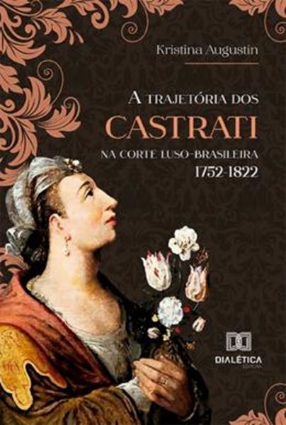 Picture of A TRAJETORIA DOS CASTRATI NA CORTE LUSO-BRASILEIRA 1752-1822