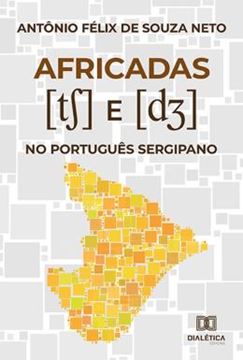 Imagem de AFRICADAS TS E DZ NO PORTUGUES SERGIPANO