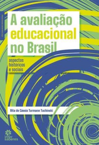 Picture of A AVALIACAO EDUCACIONAL NO BRASIL - ASPECTOS HISTORICO E SOCIAIS