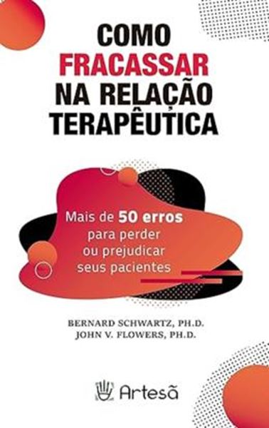 Picture of COMO FRACASSAR NA RELACAO TERAPEUTICA