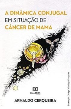 Imagem de A DINAMICA CONJUGAL EM SITUACAO DE CANCER DE MAMA