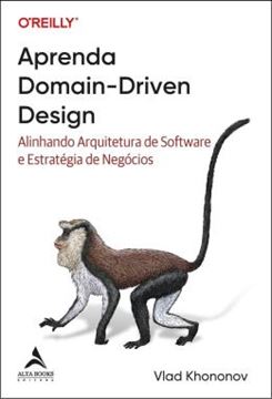 Imagem de APRENDA DOMAIN-DRIVEN DESIGN - ALINHANDO ARQUITETURA DE SOFTWARE E ESTRATEGIA DE NEGOCIOS