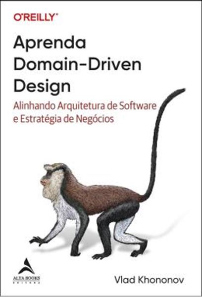 Picture of APRENDA DOMAIN-DRIVEN DESIGN - ALINHANDO ARQUITETURA DE SOFTWARE E ESTRATEGIA DE NEGOCIOS