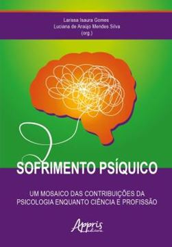 Imagem de SOFRIMENTO PSIQUICO - UM MOSAICO DAS CONTRIBUICOES DA PSICOLOGIA ENQUANTO CIENCIA E PROFISSAO