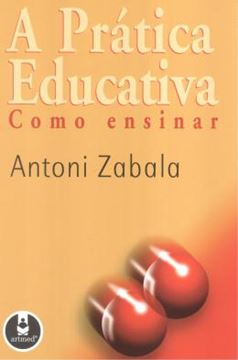 Imagem de A PRATICA EDUCATIVA - COMO ENSINAR 