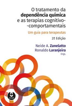 Imagem de TRATAMENTO DA DEPENDENCIA QUIMICA E AS TERAPIAS COGNITIVO-COMPORTAMENTAIS, O - 2ª ED