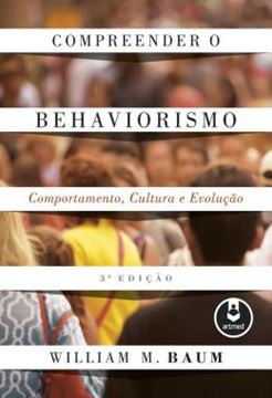Imagem de COMPREENDER O BEHAVIORISMO - COMPORTAMENTO, CULTURA E EVOLUCAO - 3ª ED