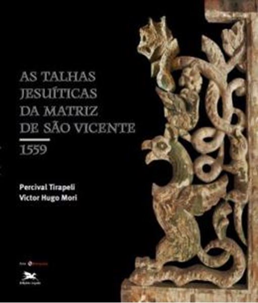 Picture of AS TALHAS JESUITICAS DA MATRIZ DE SAO VICENTE