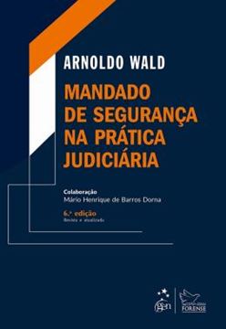 Imagem de MANDADO DE SEGURANCA NA PRATICA JUDICIARIA- 6ª ED