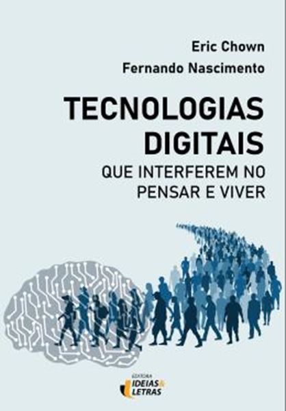Picture of TECNOLOGIAS DIGITAIS QUE INTERFEREM NO PENSAR E VIVER