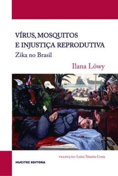 Picture of VIRUS, MOSQUITOS E INJUSTICA REPRODUTIVA: ZIKA NO BRASIL