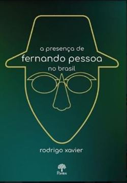Imagem de A PRESENCA DE FERNANDO PESSOA NO BRASIL