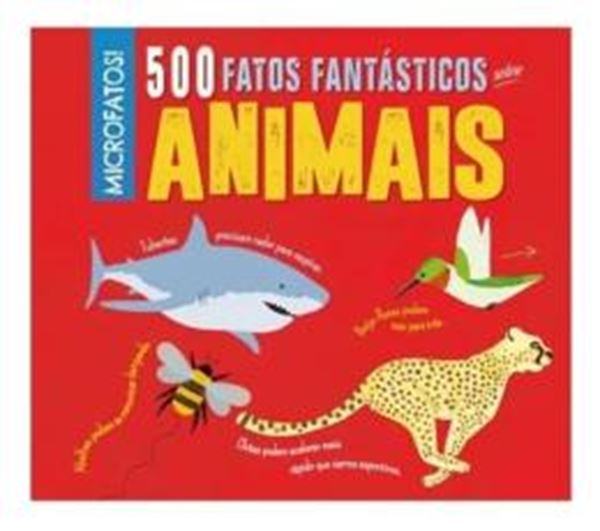 Picture of 500 FATOS FANTASTICOS SOBRE ANIMAIS