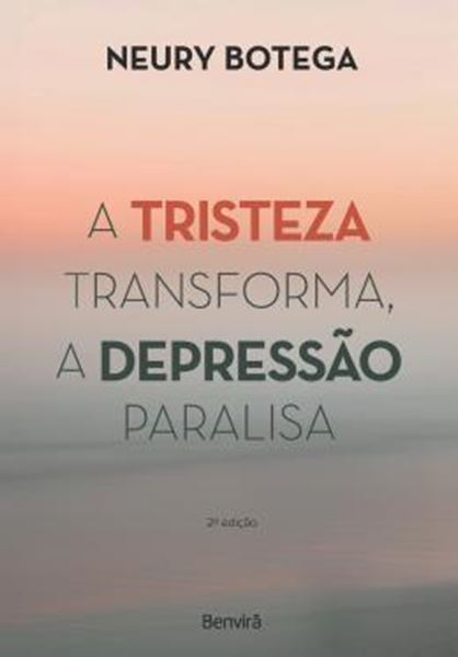 Picture of A TRISTEZA TRANSFORMA, A DEPRESSAO PARALISA - 2ª ED