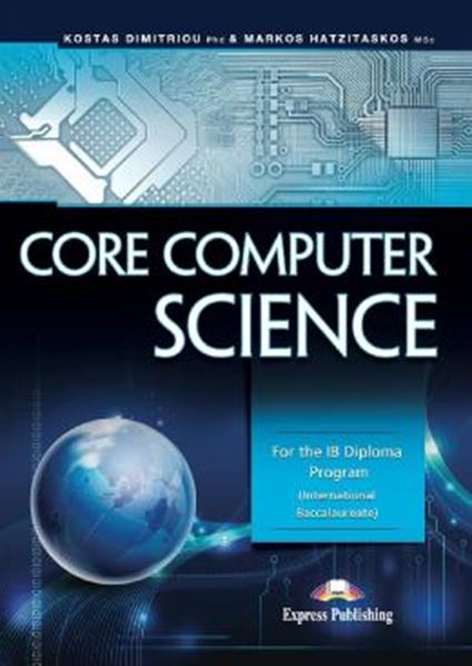 Picture of CORE COMPUTER SCIENCE - FOR THE IB DIPLOMA PROGRAM (INTERNATIONAL BACCALAUREATE)