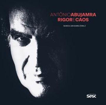 Imagem de ANTÔNIO ABUJAMRA - RIGOR E CAOS