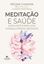 Imagem de MEDITACAO E SAUDE - DOS MOSTEIROS AOS CONSULTORIOS MEDICOS