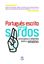 Imagem de PORTUGUES ESCRITO PARA SURDOS - PRINCIPIOS E REFLEXOES PARA O ENSINO