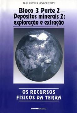Imagem de OS RECURSOS FISICOS DA TERRA - BLOCO 3 - PARTE 2 - DEPOSITOS MINERAIS 2: ORIGEM E DISTRIBUICAO