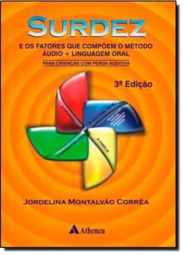 Imagem de SURDEZ E OS FATORES QUE COMPOE O METODO AUDIO + LINGUAGEM ORAL PARA CRIANCAS COM PERDA AUDITIVA