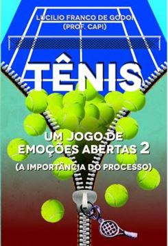 Imagem de TENIS - VOL. 2 - UM JOGO DE EMOCOES ABERTAS - 2  - A IMPORTANCIA DO PROCESSO