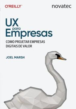 Imagem de UX PARA EMPRESAS - COMO PROJETAR EMPRESAS DIGITAIS DE VALOR