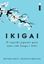 Imagem de IKIGAI - O SEGREDO JAPONÊS PARA UMA VIDA LONGA E FELIZ (NOVA CAPA)