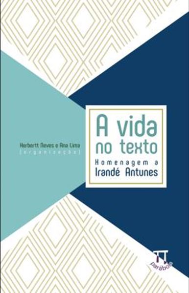 Picture of A VIDA NO TEXTO - HOMENAGEM A IRANDE ANTUNES