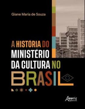 Imagem de A HISTORIA DO MINISTERIO DA CULTURA NO BRASIL