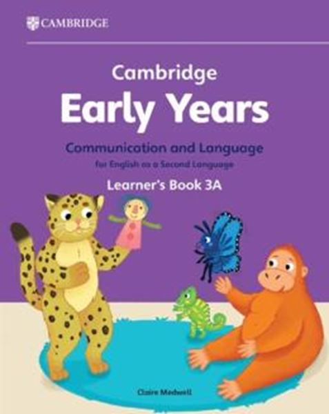 Picture of CAMBRIDGE EARLY YEARS 3A COMMUNICATION AND LANGUAGE FOR ENGLISH AS A SECOND LANGUAGE LEARNER´S BOOK