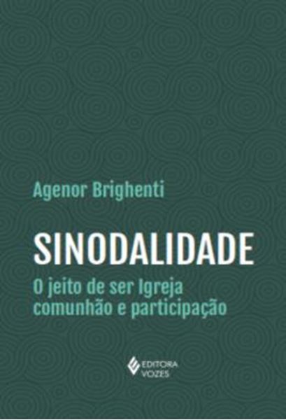 Picture of SINODALIDADE - O JEITO DE SER IGREJA COMUNHAO E PARTICIPACAO