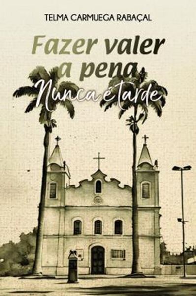 Picture of FAZER VALER A PENA NUNCA E TARDE