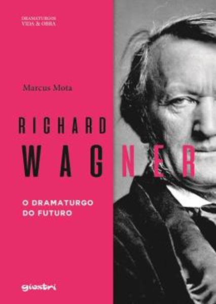 Picture of RICHARD WAGNER - O DRAMATURGO DO FUTURO
