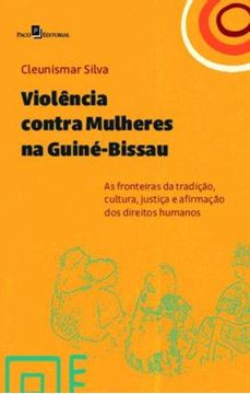 Imagem de VIOLENCIA CONTRA MULHERES NA GUINE-BISSAU - AS FRONTEIRAS DA TRADICAO, CULTURA, JUSTICA E AFIRMACAO DOS DIREITOS HUMANOS