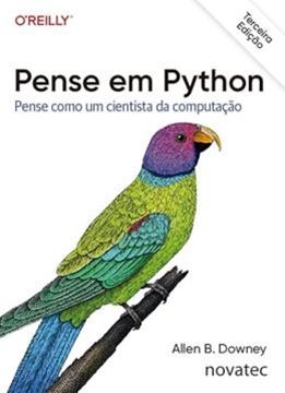 Imagem de PENSE EM PYTHON - PENSE COMO UM CIENTISTA DA COMPUTAÇÃO  - 3ª ED