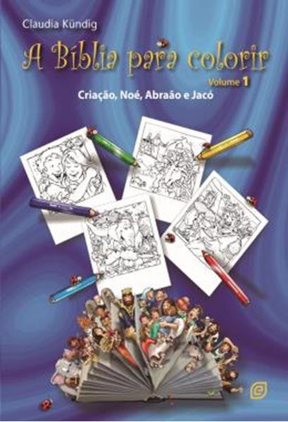 Picture of A BIBLIA PARA COLORIR - CRIACAO, NOE, ABRAAO E JACO - VOLUME 1 - 2ªED