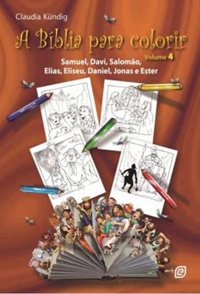 Picture of A BIBLIA PARA COLORIR - SAMUEL, DAVI, SALOMAO, ELIAS, ELISEU, DANIEL, JONAS E ESTER - VOL. 4